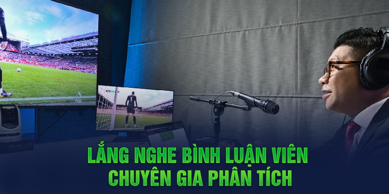 Kèo Chấp 1.5 Thử Tài Dự Đoán Cùng Các Chuyên Gia New88 7 Lắng nghe bình luận viên, chuyên gia phân tích
